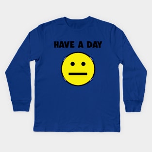 Have A Day   -   Nihilist   Face   Design Kids Long Sleeve T-Shirt